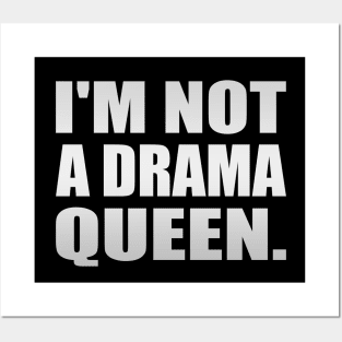 I'm not a drama queen - fun quote Posters and Art